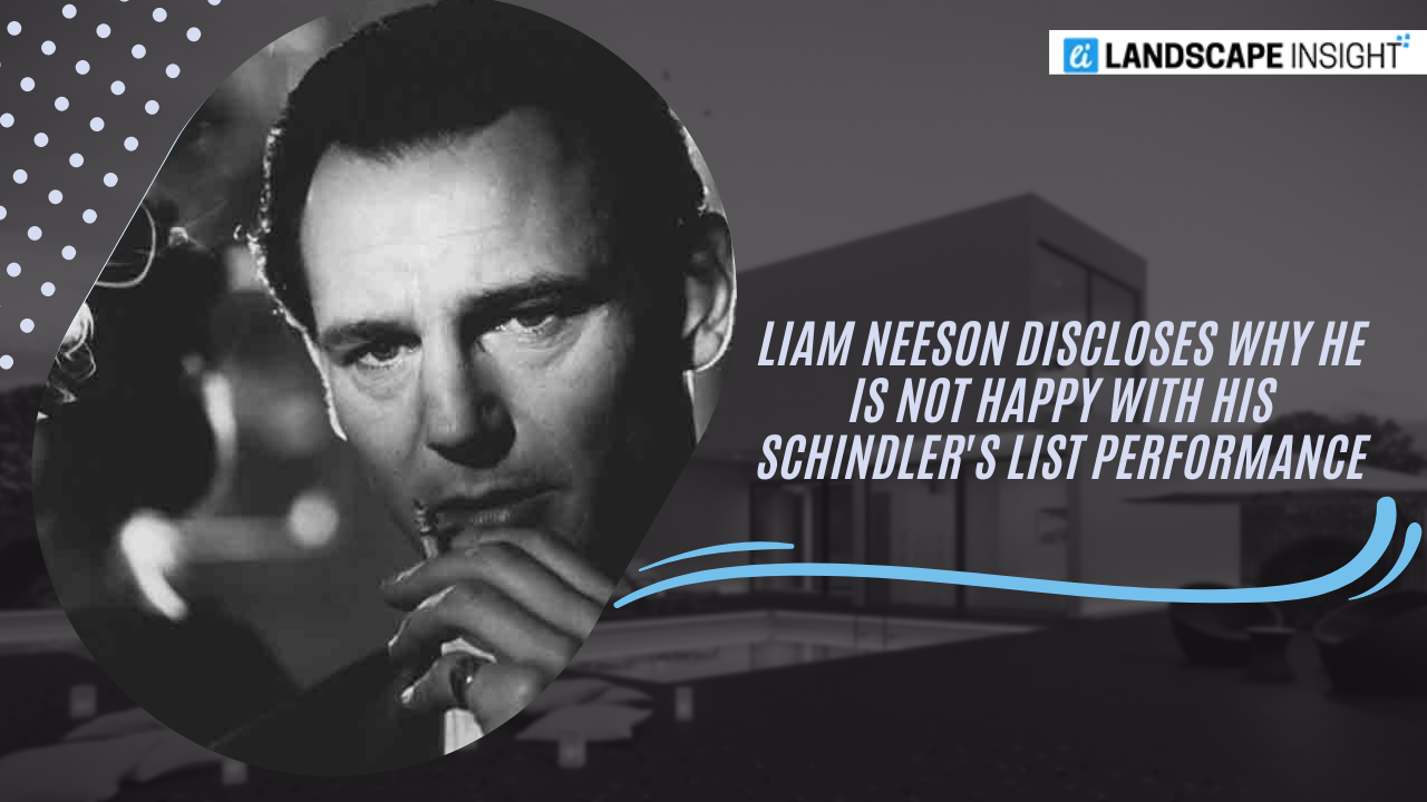 Liam Neeson Discloses Why He Is Not Happy with His Schindler's List Performance