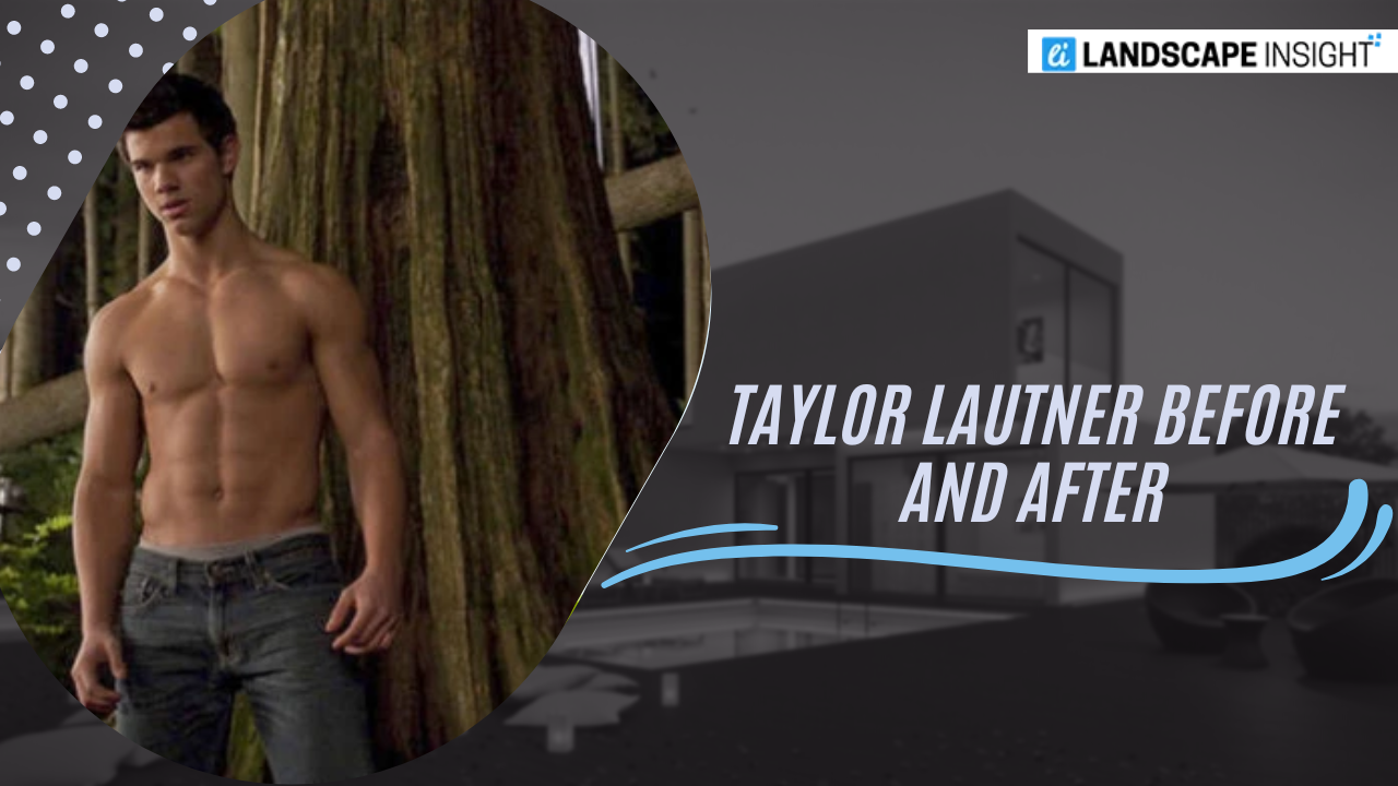 Taylor Lautner Before and After