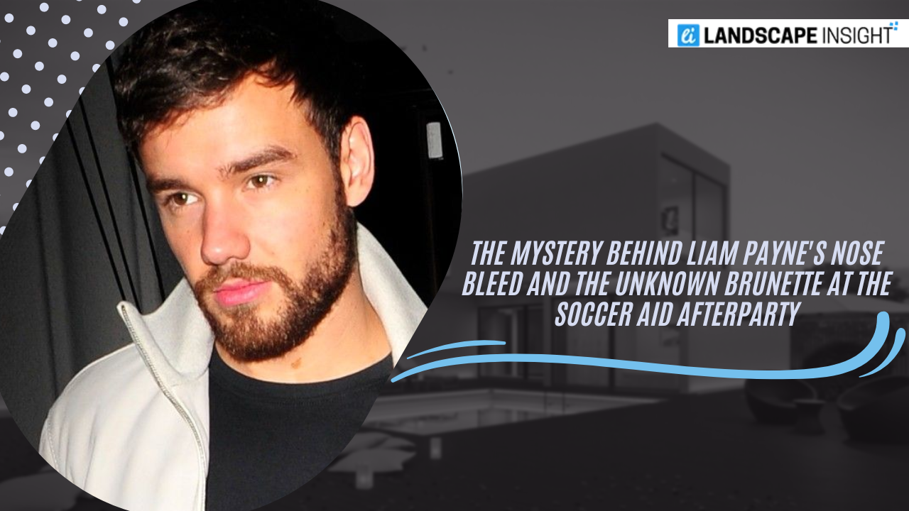 The Mystery Behind Liam Payne's Nose Bleed and The Unknown Brunette at The Soccer Aid Afterparty