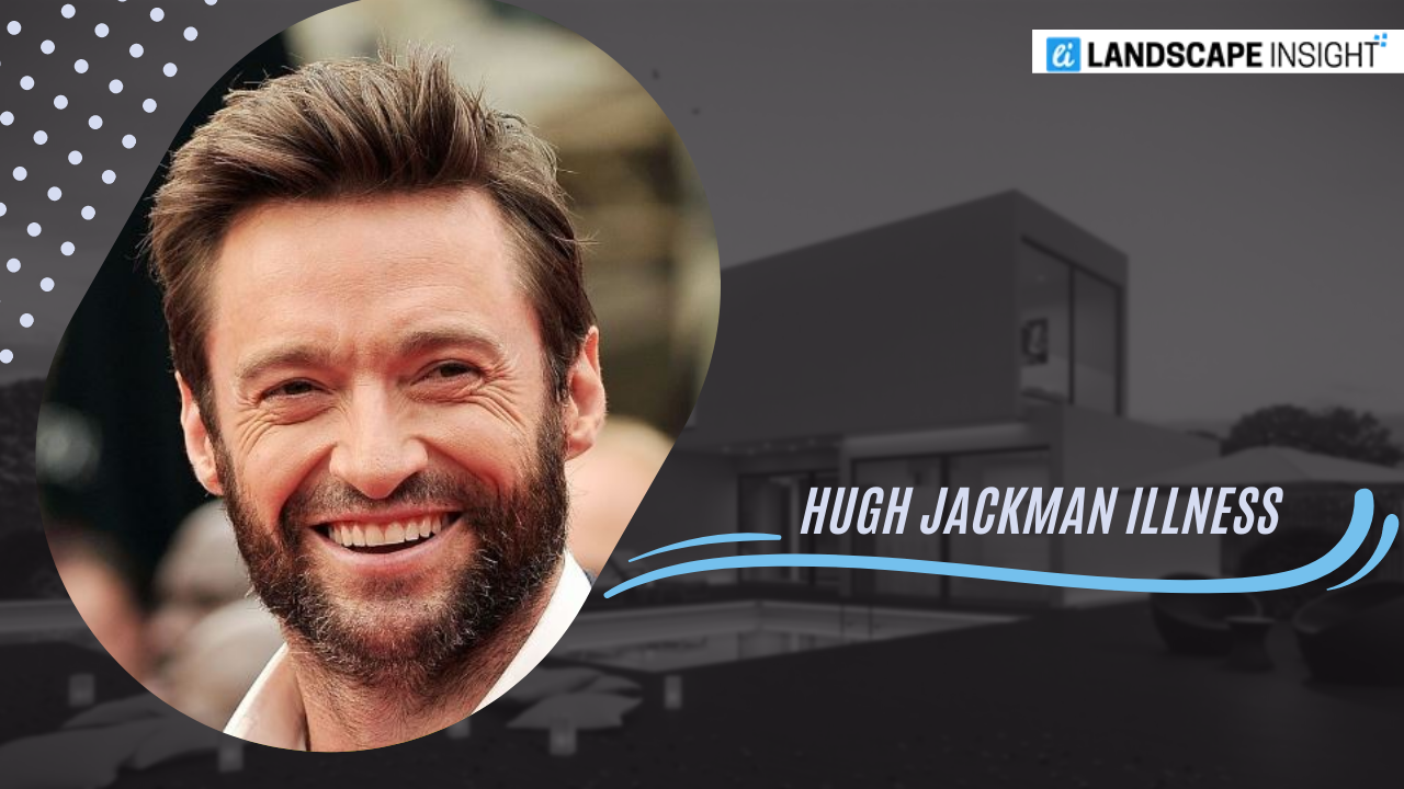 Hugh Jackman Illness