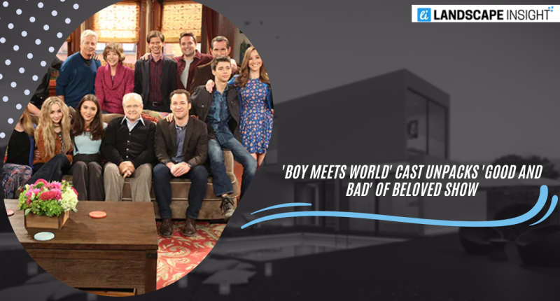 'Boy Meets World' Cast Unpacks 'Good and Bad' of Beloved Show