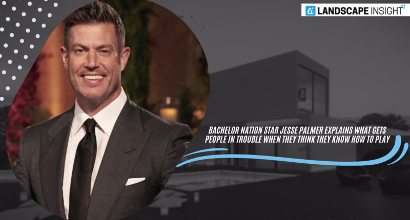 Bachelor Nation Star Jesse Palmer Explains What Gets People in Trouble when They Think They Know How To Play