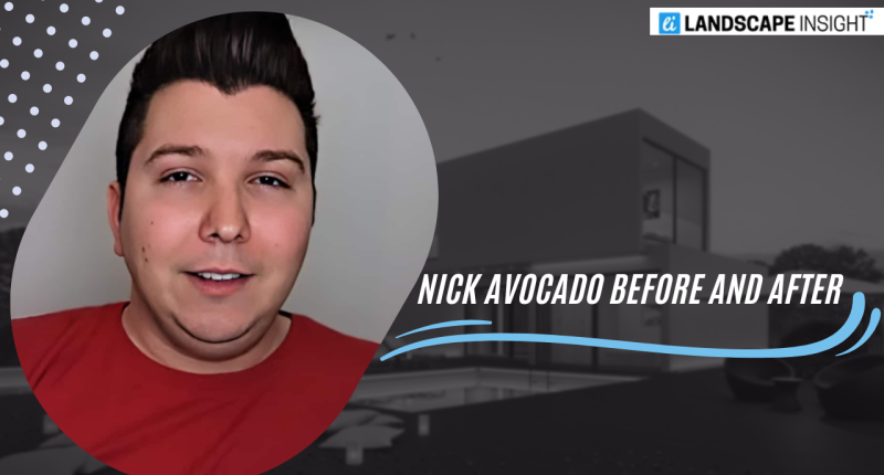 Nick Avocado Before and After