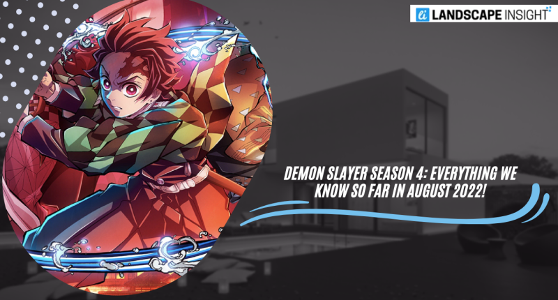 Demon Slayer Season 4: Everything We Know so Far in August 2022!