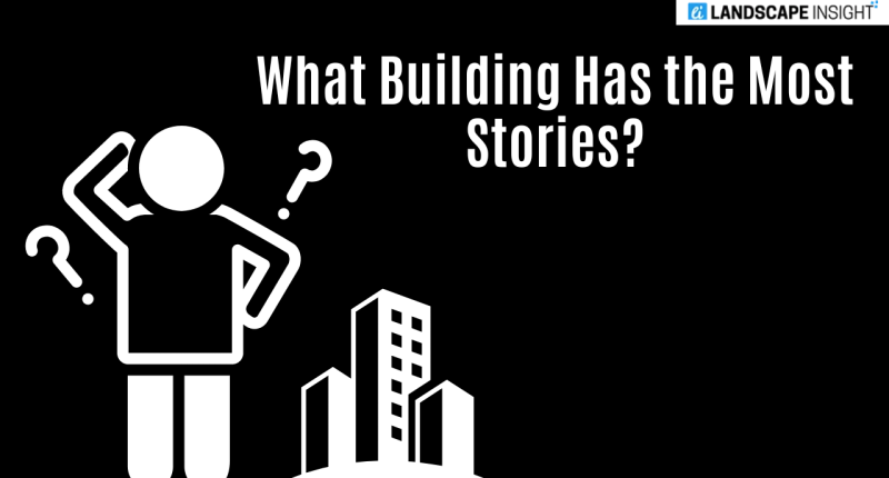 What Building Has the Most Stories