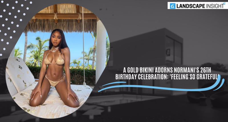 A Gold Bikini Adorns Normani's 26th Birthday Celebration: 'Feeling so Grateful'