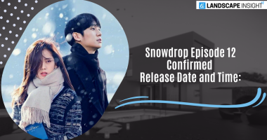 Snowdrop Episode 12 Confirmed Release Date and Time