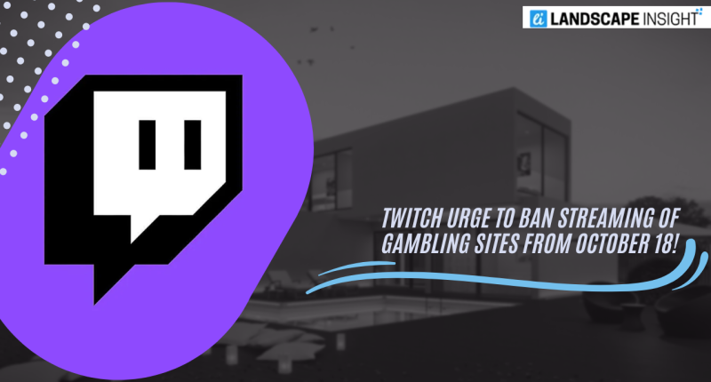 Twitch Urge To Ban Streaming Of Gambling Sites From October 18!