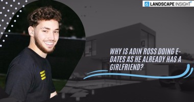 Why is Adin Ross Doing E-Dates As He Already Has A Girlfriend?