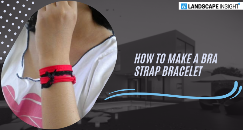How To Make A Bra Strap Bracelet?