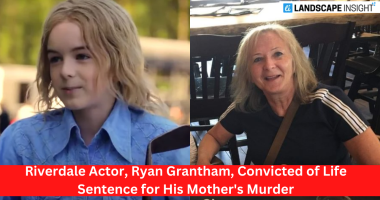 Riverdale Actor, Ryan Grantham, Convicted of Life Sentence for His Mother's Murder