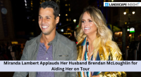 Miranda Lambert Applauds Her Husband Brendan McLoughlin for Aiding Her on Tour!
