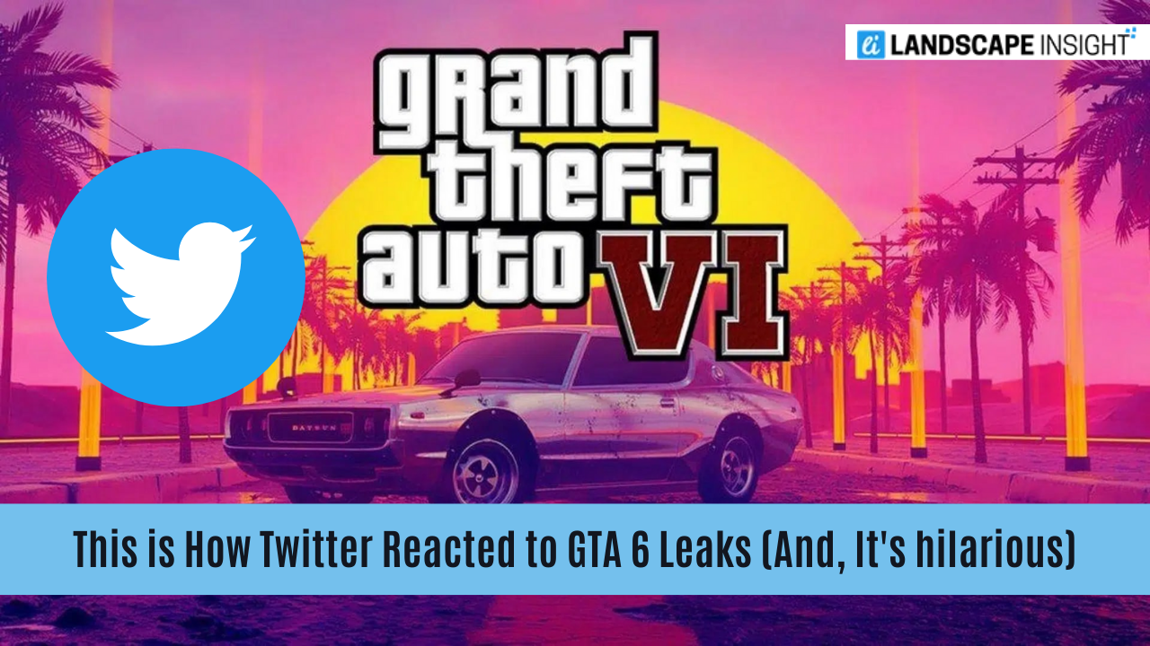 This is How Twitter Reacted to GTA 6 Leaks (And, It's hilarious)