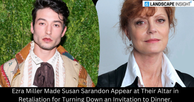 Ezra Miller Made Susan Sarandon Appear at Their Altar in Retaliation for Turning Down an Invitation to Dinner.