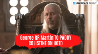HOTD: George RR Martin to Paddy Considine," Your Viserys Is Better than My Viserys."