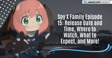 Spy X Family Episode 15: Release Date and Time, Where to Watch, What to Expect, and More!