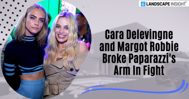 Cara Delevingne and Margot Robbie Broke Paparazzi Arm In Fight