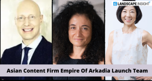 Asian Content Firm Empire Of Arkadia Launch Team To Include Ex-Endemol Shine, Discovery & Nippon TV Execs