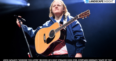 Lewis Capaldi's "Someone You Loved" Becomes UK's Most Streamed Song Ever, Overtakes Sheeran's "Shape Of You"