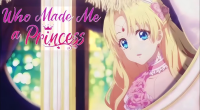 who made me a princess anime release date