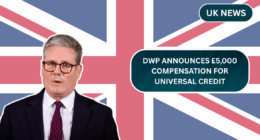 DWP Announces £5,000 Compensation for Universal Credit Claimants Affected by Delays