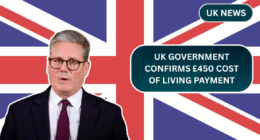 UK Government Confirms £450 Cost of Living Payment for June 2025 – Find Out Who Gets It
