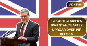 Labour Clarifies DWP Stance After Uproar Over PIP Reform and Benefit Support