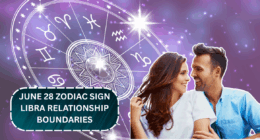 June 28 Zodiac Sign: Libra Relationship Boundaries, Scorpio Steps Into Leadership