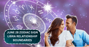 June 28 Zodiac Sign: Libra Relationship Boundaries, Scorpio Steps Into Leadership