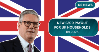 New £200 Payout for UK Households in 2025 – See the Eligibility Details Here