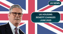 UK Housing Benefit Changes June 2025: What Renters Need to Know About Payment Updates