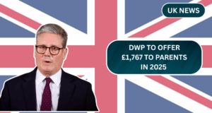DWP to Offer £1,767 to Parents in 2025 – Are You Eligible for the Payment?