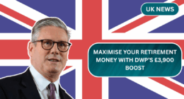 Maximise Your Retirement Money with DWP’s £3,900 Boost – Claim Before Deadline Hits