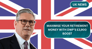 Maximise Your Retirement Money with DWP’s £3,900 Boost – Claim Before Deadline Hits